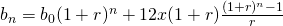 Rendered by QuickLaTeX.com b_n=b_0(1+r)^n+12x(1+r)\frac{(1+r)^n-1}{r}