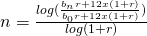 Rendered by QuickLaTeX.com n=\frac{log(\frac{b_nr+12x(1+r)}{b_0r+12x(1+r)})}{log(1+r)}