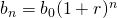 b_n = b_0(1 + r) ^ n